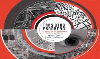 Tras Otro Progreso: Filosofia de la Tecnologia desde la Periferia 1467563102 Book Cover