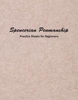 Spencerian Penmanship Practice Sheets for Beginners: Elegant Cursive Handwriting for Beginner and Advanced 1793248095 Book Cover