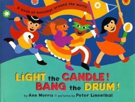 Light the Candle! Bang the Drum!: A Book of Holidays from Around the World 0525456392 Book Cover