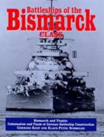 Battleships of the Bismarck Class: Bismarck and Tirpitz : Culmination and Finale of German Battleship Construction 1557500495 Book Cover