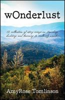 wOnderlust: A collection of story essays on traveling, doubting, and learning to endlessly wonder. 1478774436 Book Cover