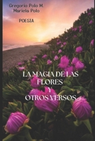 La magia de las Flores y Otros versos (Spanish Edition) B0DVH5ZHLS Book Cover