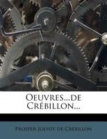 Oeuvres de Crebillon 2011850207 Book Cover