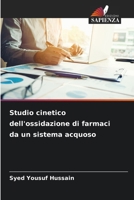 Studio cinetico dell'ossidazione di farmaci da un sistema acquoso (Italian Edition) 6208083737 Book Cover