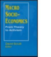 Macro Socio Economics: From Theory To Activism 1563246511 Book Cover