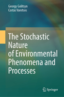 The Stochastic Nature of Environmental Phenomena and Processes 3031770145 Book Cover