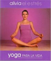 Alivia el Estres: Yoga para la Vida (Yoga for Living: Relieve Stress) 9681912268 Book Cover