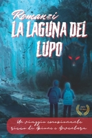 Romanzi: La laguna del lupo. Un viaggio emozionante ricco di Azione e Avventura (I fratelli Heard, due ragazzi coraggiosi; Casi inquietanti, Azione, mistero, avventura) B0BCCVVXXF Book Cover