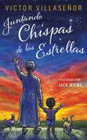 Juntando Chispitas de Las Estrellas 1970107499 Book Cover