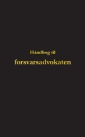 Håndbog til forsvarsadvokaten (Danish Edition) 8743011179 Book Cover