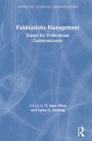 Publications Management: Essays for Professional Communicators (Baywood's Technical Communications Series) 0895031647 Book Cover