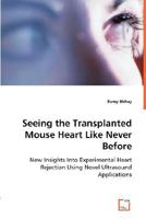 Seeing the Transplanted Mouse Heart Like Never Before 3836487381 Book Cover