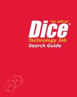 The Official Dice Technology Job Search Guide 0470113375 Book Cover