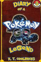 Diary of a Pokemon Go Legend: Book 8 1539092933 Book Cover