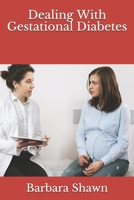 Dealing With Gestational Diabetes B0915DH7TS Book Cover