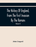 The History Of England, From The First Invasion By The Romans; To The Accession Of Henry VIII 9354418015 Book Cover