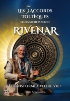 Les 5 Accords Toltèques Leurs Secrets selon Rivenar: Transformez votre vie ! (French Edition) B0DSS3G2B7 Book Cover