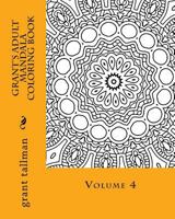 Grant's Adult Mandala Coloring Book Vol 4 1530160596 Book Cover