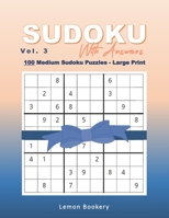Sudoku With Answers: 100 Medium Sudoku Puzzles for Adults, Gift for Logic Puzzle Lovers, Large Print, Volume 3 B08YP9NRHR Book Cover