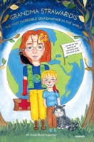 Grandma Strawaridis - the most incredible Grandmother in the World: comes to the Rescue of Humans and Animals alike 3991309947 Book Cover
