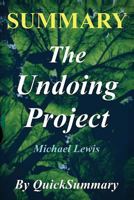 Summary - The Undoing Project: By Michael Lewis - A Friendship That Changed Our Minds (The Undoing Project: A Complete Summary - Book, Paperback, Hardcover, Audiobook, Audible, Book Summary 1) 1548232793 Book Cover