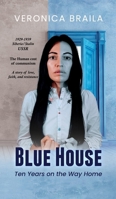 Blue House: Ten Years on The Way Home 1637461763 Book Cover