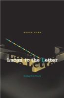 Lacan to the Letter: Reading Ecrits Closely 0816643210 Book Cover