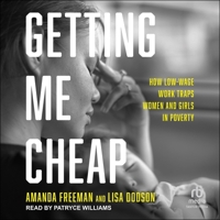 Getting Me Cheap: How Low-Wage Work Traps Women and Girls in Poverty B0CLNLZGTV Book Cover