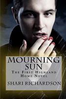 Mourning Sun: The First Highland Home Novel 1495909786 Book Cover