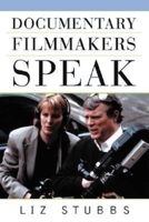 Documentary Filmmakers Speak 1581152361 Book Cover