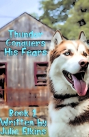 Thunder Conquers His Fears: Book 2 B0CCCVRK5X Book Cover