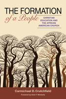 The Formation of a People: Christian Eduction and the African American Church 0817018166 Book Cover