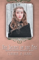 The Secret of the Fae: The Fairy Princess Chronicles - Book 7 1525536036 Book Cover