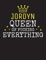 JORDYN - Queen Of Fucking Everything: Blank Quote Composition Notebook College Ruled Name Personalized for Women. Writing Accessories and gift for mom, wife, girlfriend, daugther, sister. Funny Valent 1077312482 Book Cover