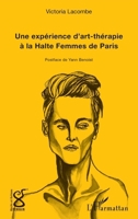 Une expérience d'art-thérapie à la Halte Femmes de Paris (Terrain, Récits Et Fictions) (French Edition) 2343060932 Book Cover