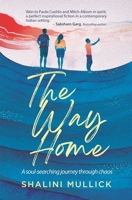 The Way Home: A soul-searching journey through chaos 9391800912 Book Cover