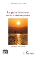 Le grain de sénevé: Deux ans de volontariat à Jérusalem (Religions Et Spiritualité) (French Edition) 2140261844 Book Cover