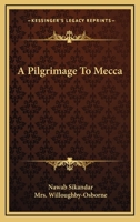 A Pilgrimage To Mecca 0548301700 Book Cover