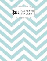 Bill Payments Tracker: Simple Monthly Bill Payments Checklist Organizer Planner Log Book Money Debt Tracker Keeper Budgeting Financial Planning Budget Journal Notebook 1673769934 Book Cover