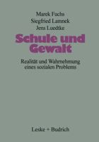 Schule Und Gewalt: Realitat Und Wahrnehmung Eines Sozialen Problems 3322973603 Book Cover