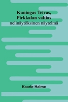 Kuningas Teivas, Pirkkalan valtias: nelinäytöksinen näytelmä (Finnish Edition) 9374591243 Book Cover