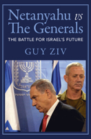 Netanyahu vs The Generals: The Battle for Israel's Future 1009425706 Book Cover