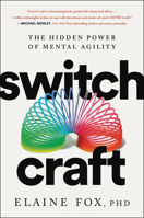 Switchcraft: Harnessing the Power of Mental Agility to Transform Your Life 0063030098 Book Cover