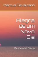 Alegria de um Novo Dia: Devocional Diário (Portuguese Edition) B0GBYXVHFH Book Cover