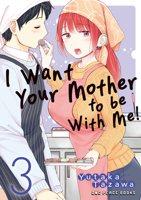 I Want Your Mother to Be with Me! Volume 3 1642735760 Book Cover