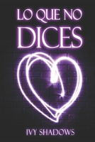 LO QUE NO DICES (Spanish Edition) B0DRYQHBBC Book Cover