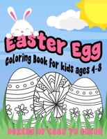 Easter Egg Coloring Book for Kids Ages 4-8 Dozens of Eggs to Color: A Fun to Color Book Of Eggs B08TQGGBGB Book Cover