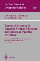 Recent Advances in Parallel Virtual Machine and Message Passing Interface: 6th European PVM/MPI Users' Group Meeting, Barcelona, Spain, September 26-29, 1999, Proceedings 3540665498 Book Cover