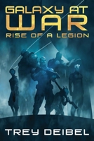 Galaxy at War: Rise of a Legion 0359505422 Book Cover