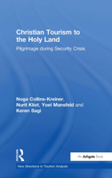 Christian Tourism to the Holy Land: Pilgrimage During Security Crisis (New Directions in Tourism Analysis) (New Directions in Tourism Analysis) (New Directions in Tourism Analysis) 075464703X Book Cover